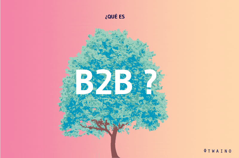 ¿Qué es el B2B?