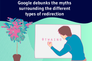 Google debunks the myths surrounding redirections